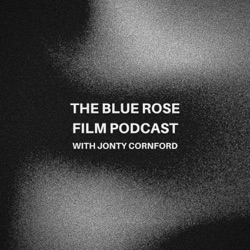 The Blue Rose Film Podcast