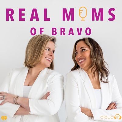Real Moms of Bravo:Cloud10 and iHeartPodcasts