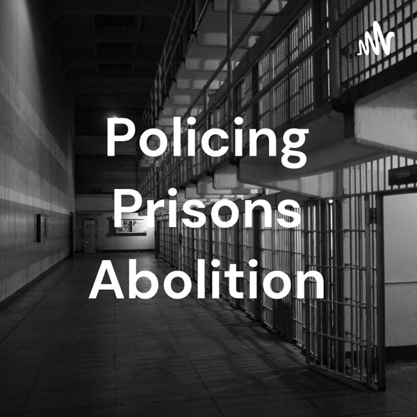 Policing Prisons Abolition