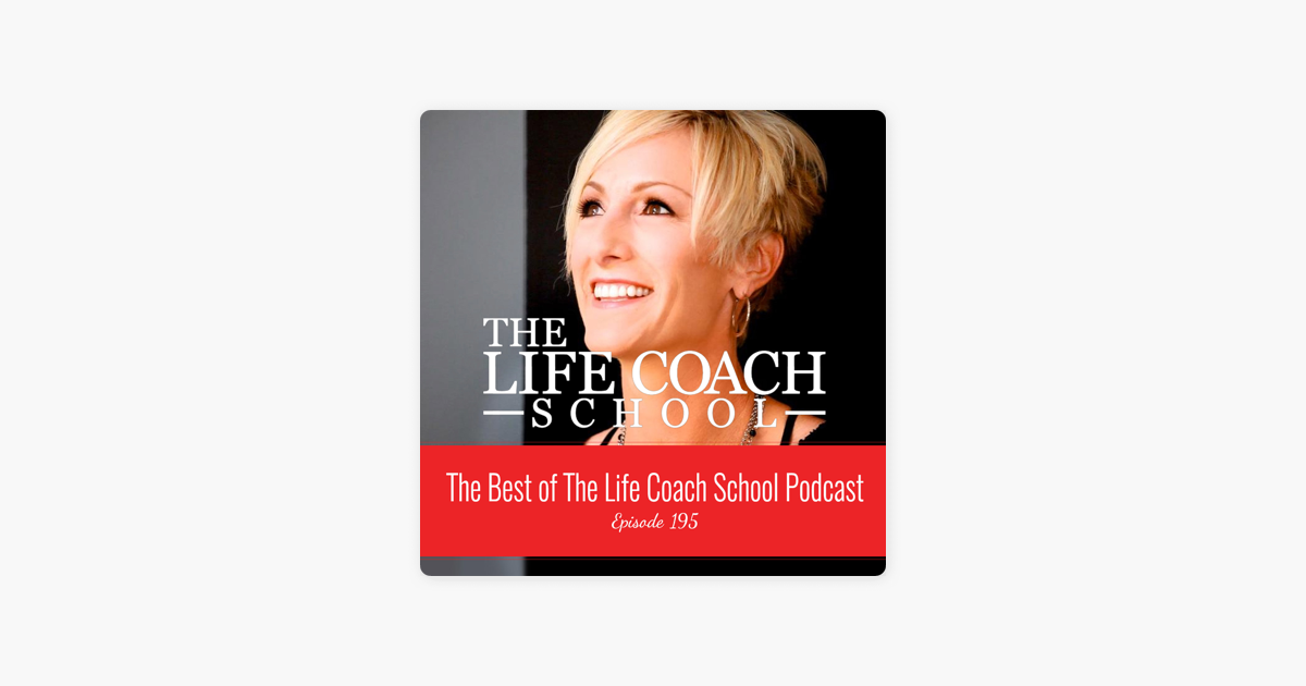 The Life Coach School Podcast: Best of the Podcast Vol. 1 on Apple Podcasts