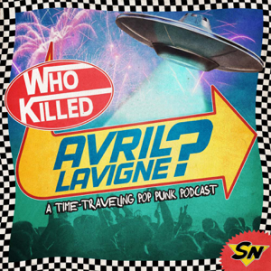 Who Killed Avril Lavigne? podcast