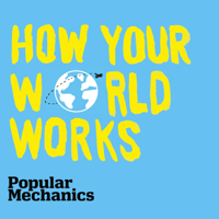 How Your World Works podcast