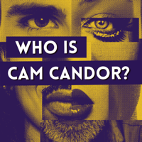 Who is Cam Candor? podcast