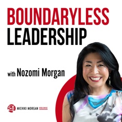 Nozomi Morgan: Reflecting on 2023 with the Boundaryless Leadership Framework