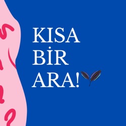 Kısa Bir Ara!