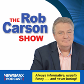 The Rob Carson Show - Newsmax Radio