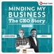 Minding My Business - The CEO Story with Ramesh Menon & Hrishi K