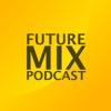 Future Mix Podcast