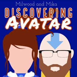 Milwood and Mika: Discovering Avatar Episode 50