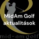 MidAm Golf aktualitások