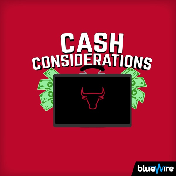 Cash Considerations: A Chicago Bulls Pod