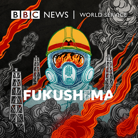 EUROPESE OMROEP | PODCAST | Fukushima - BBC World Service