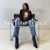 Not Your Typical with Katelynn Nolan