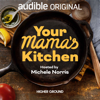 Your Mama’s Kitchen - Higher Ground