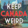 Keep Canada Weird