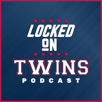 Locked On Twins - Daily Podcast On The Minnesota Twins podcast