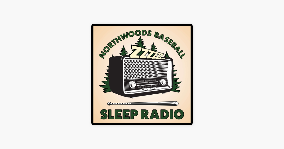 Northwoods Baseball Sleep Radio - Fake Baseball for Sleeping on Apple  Podcasts