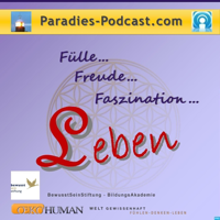 LEBEN in Fülle, Freude, Faszination - DAS Paradiespodcast podcast