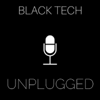 Black Tech Unplugged - Black Tech Unplugged by Deena McKay