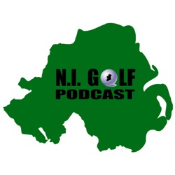 The NI Golf Channel Podcast Episode 69 - WIN WIN WIN Championship Day tickets at The Open!