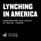 Lynching In America Podcast