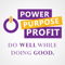 Power Purpose & Profit