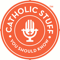 Catholic Stuff You Should Know