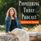 Pioneering Today with Melissa K. Norris