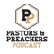 Pastors and Preachers