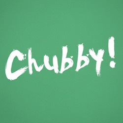 Chubby! Podcast097 - Rai Scott
