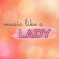 Music Like A Lady podcast