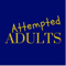 Attempted Adults