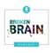 Broken Brain