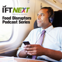 IFTNEXT Food Disruptors podcast