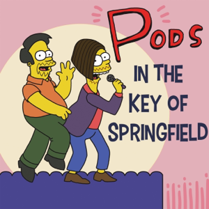 Pods in the Key of Springfield: A Simpsons Podcast podcast