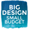 Affordable Interior Design presents Big Design, Small Budget