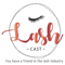 LashCast Podcast