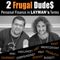 2 Frugal Dudes Podcast: Personal Finance in Layman's Terms to Simplify Investing, Paying Off Debt, Student Loans, Taxes, Frug