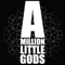 A Million Little Gods