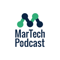 MarTech Podcast // Marketing + Technology = Business Growth
