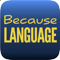Because Language