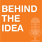 Behind The Idea