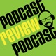 Podcast – Podcast Review Podcast