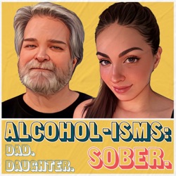 Alcohol-isms: Dad. Daughter. Sober.