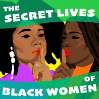 The Secret Lives of Black Women podcast