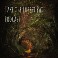 Take the Forest Path Podcast podcast