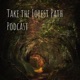 Take the Forest Path Podcast