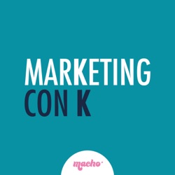 ¡Bienvenidos a Marketing con K!