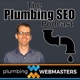 The Plumbing SEO Podcast