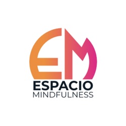 Espacio MINDFULNESS Podcast